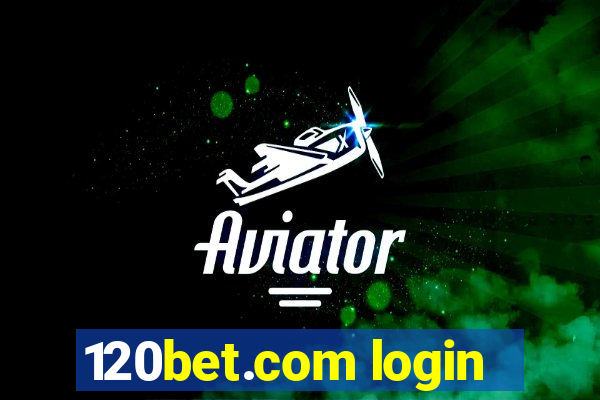 120bet.com login